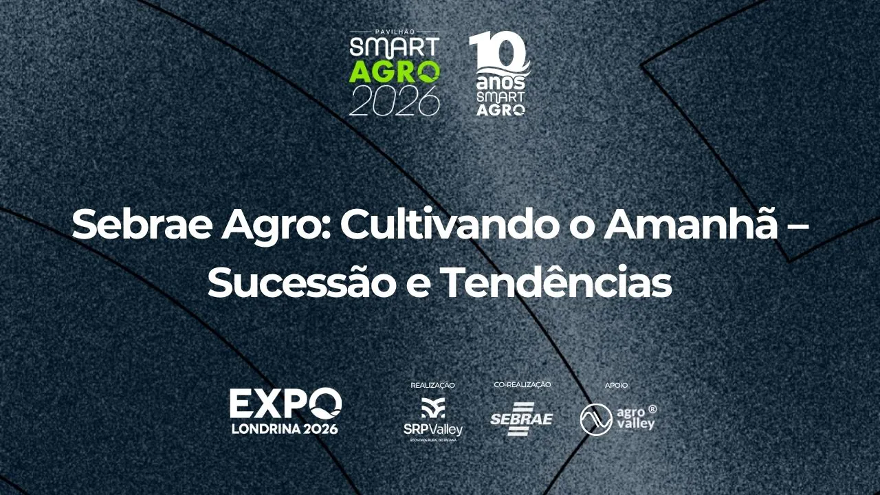 Sebrae Agro: Cultivando o Amanhã – Sucessão e Tendências